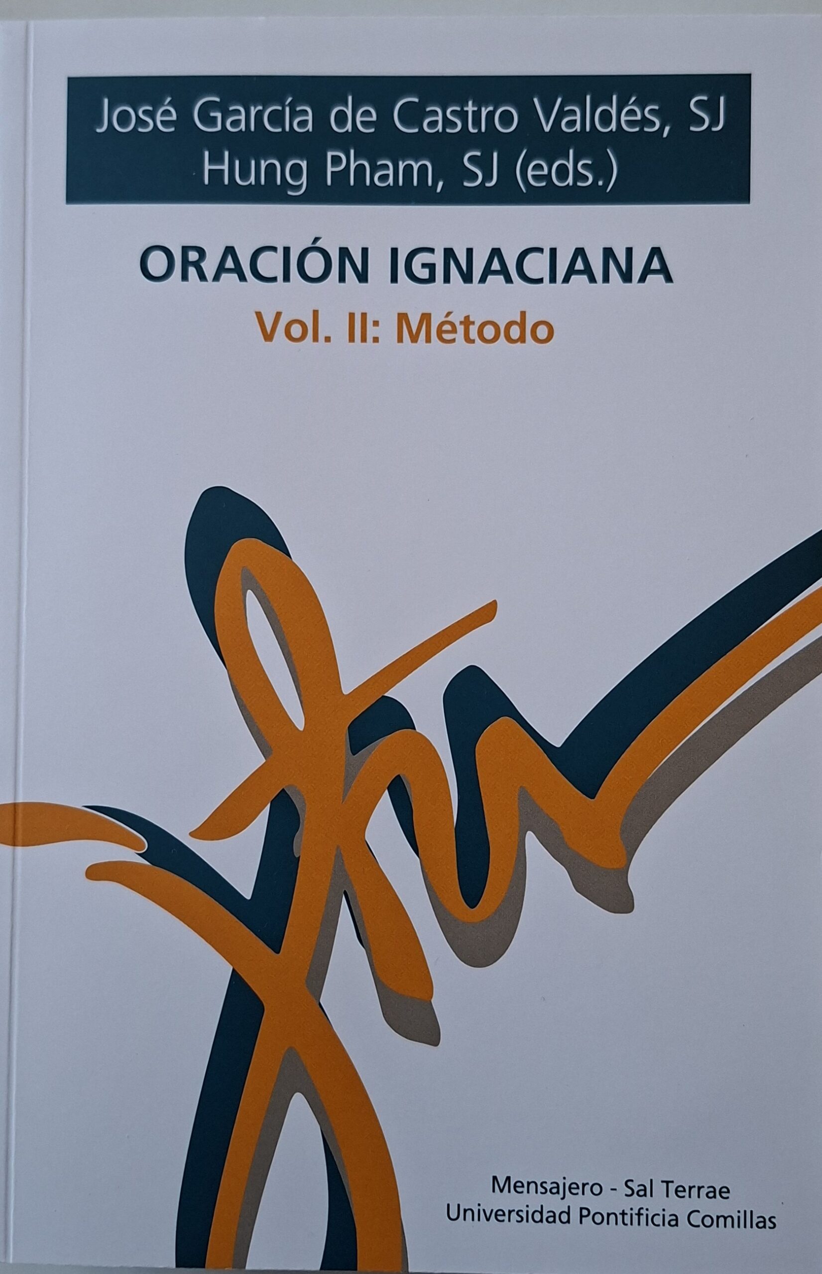 Oración Ignaciana. Vol II: Método
